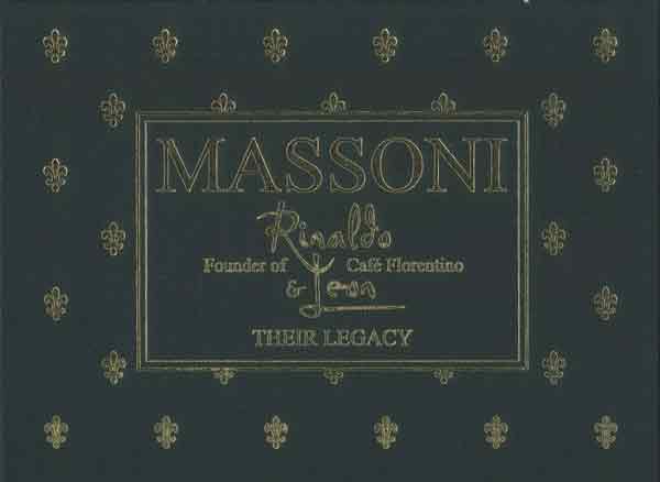 Massoni - Rinaldo, Founder of Cafe Florentino & Leon: Their Legacy. By Michele Massoni-Dubuc