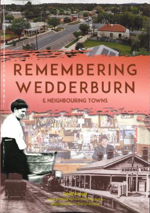 Remembering Wedderburn & Neighbouring Towns by Geoff Arnott