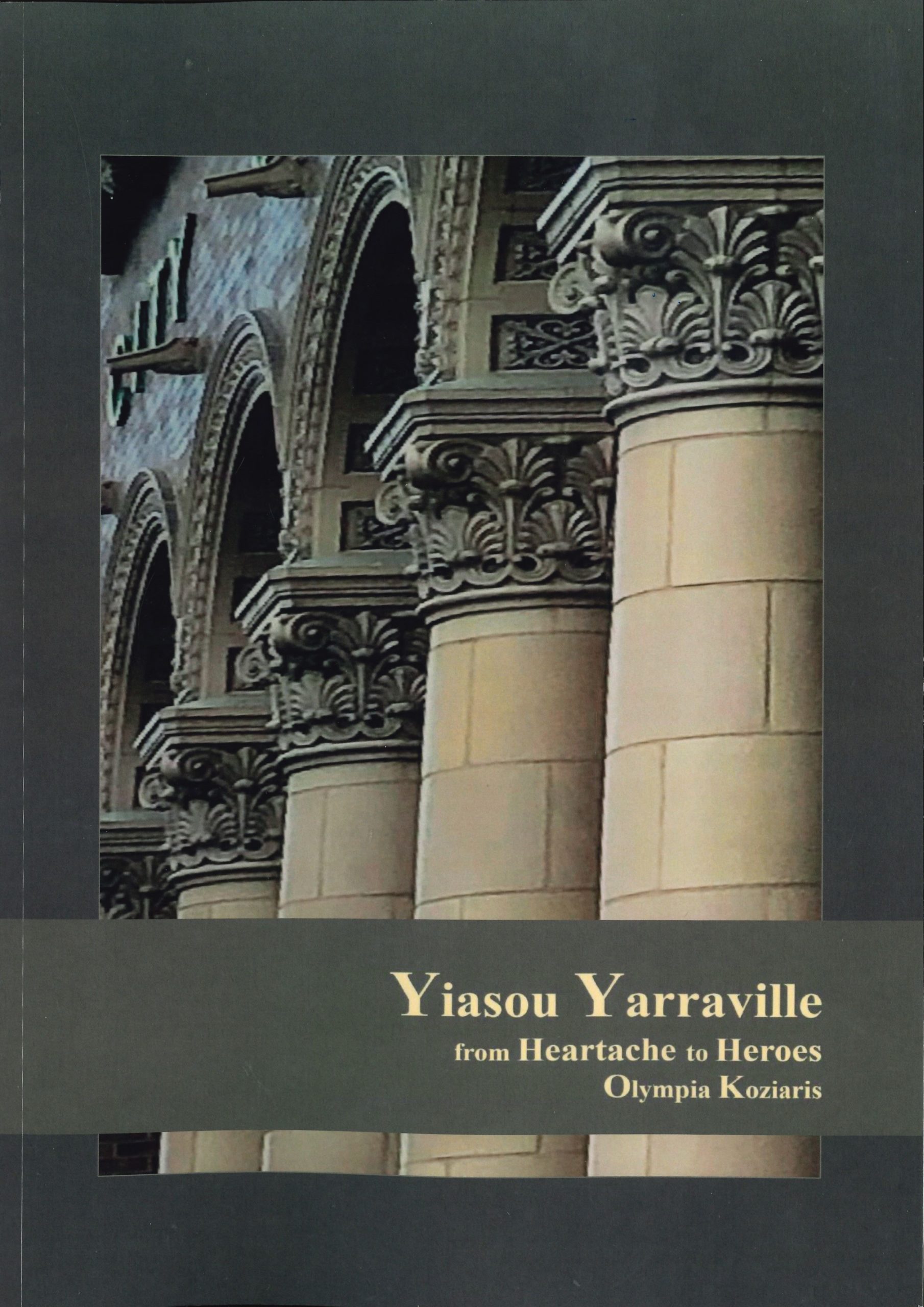 Yiasou Yarraville: From Heartache to Heroes by Olympia Koziaris