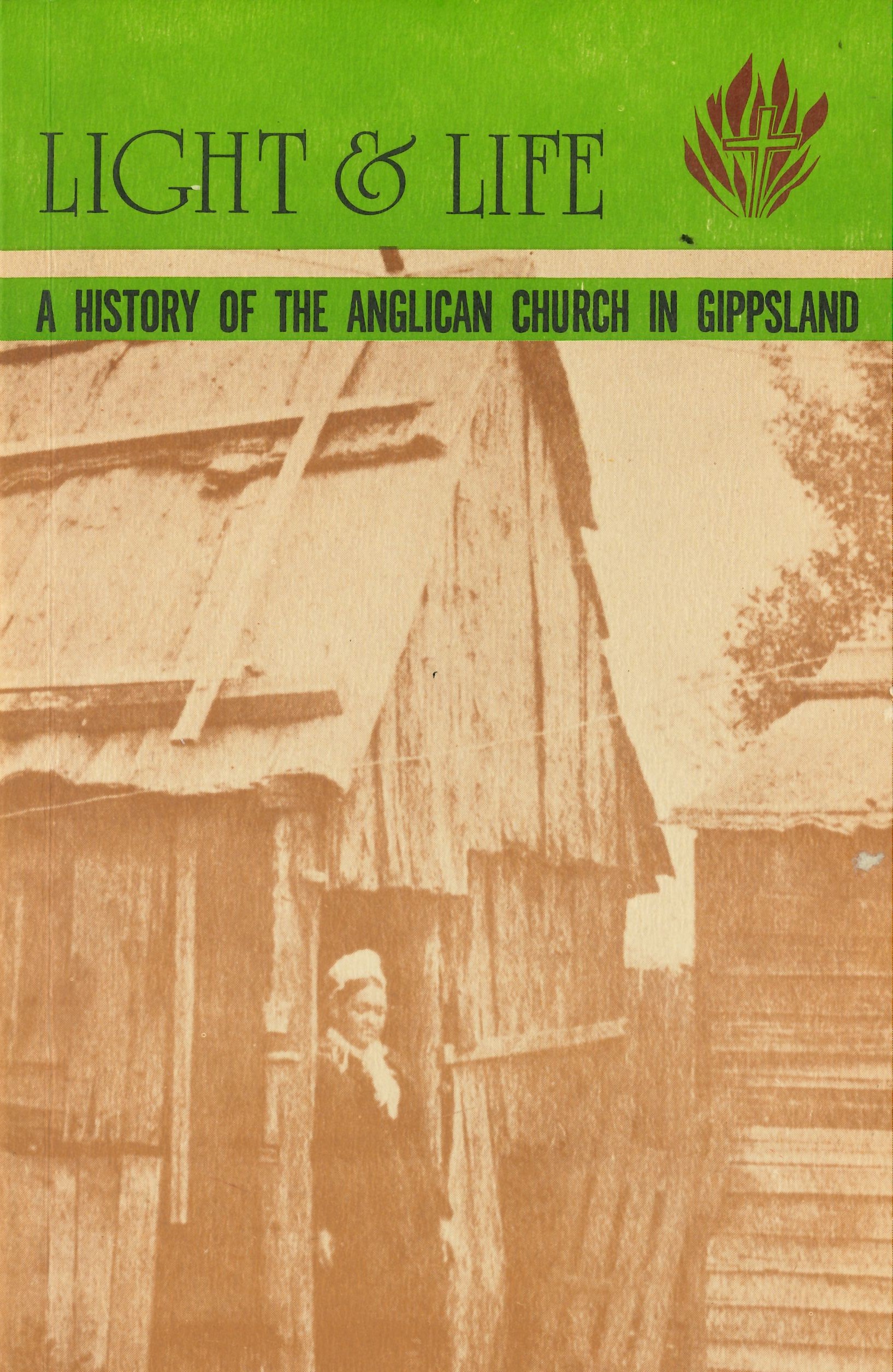 A　Life.　History　Light　the　of　Historical　Maddern　Church　by　I　Anglican　and　Society　compiled　of　T　Royal　in　Gippsland　Victoria