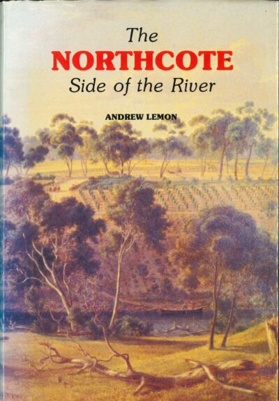 THE NORTHCOTE SIDE OF THE RIVER BY ANDREW LEMON (Secondhand Book)
