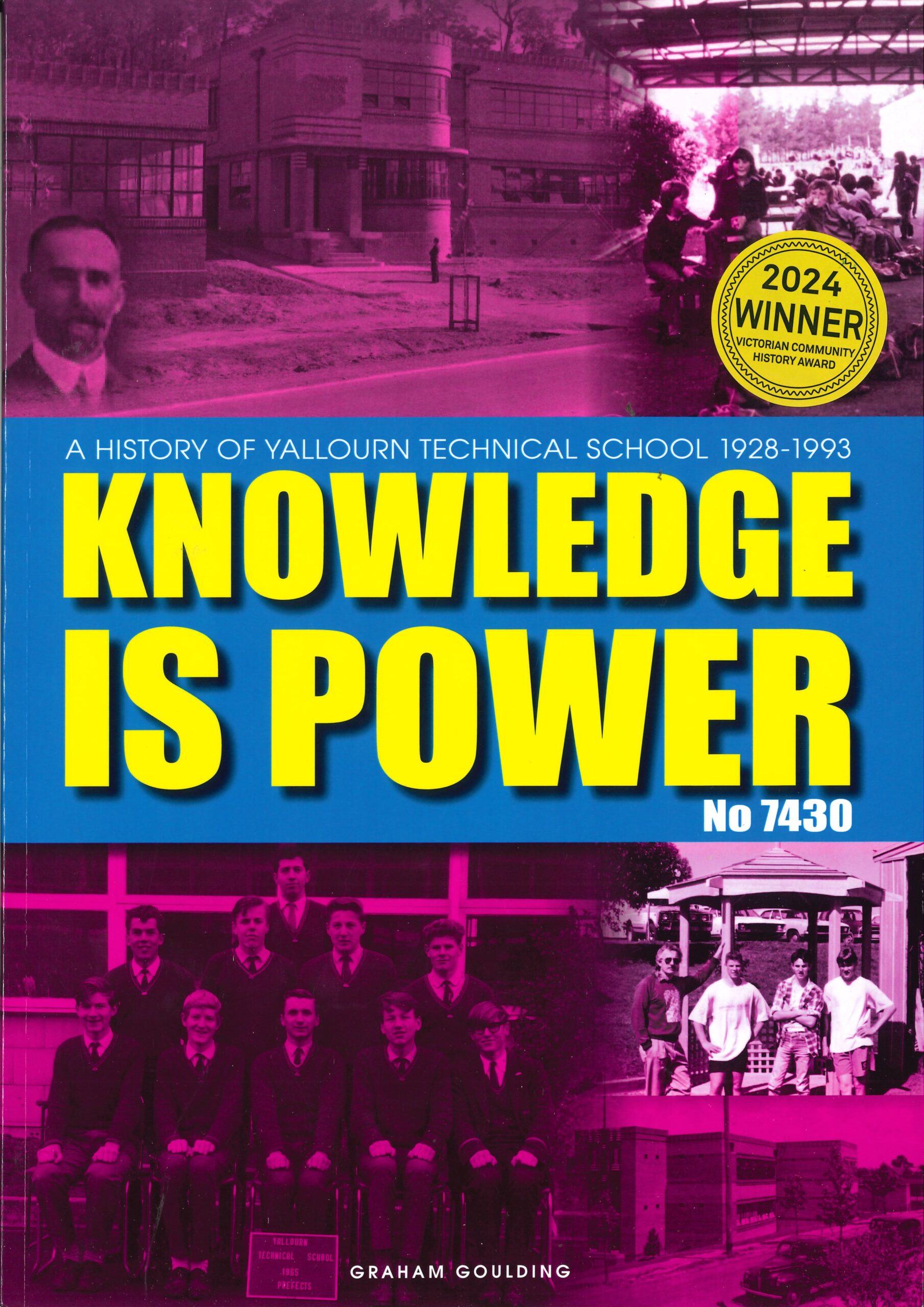 Knowledge is Power: A History of Yallourn Technical School 1928 -1993 by Graham Goulding