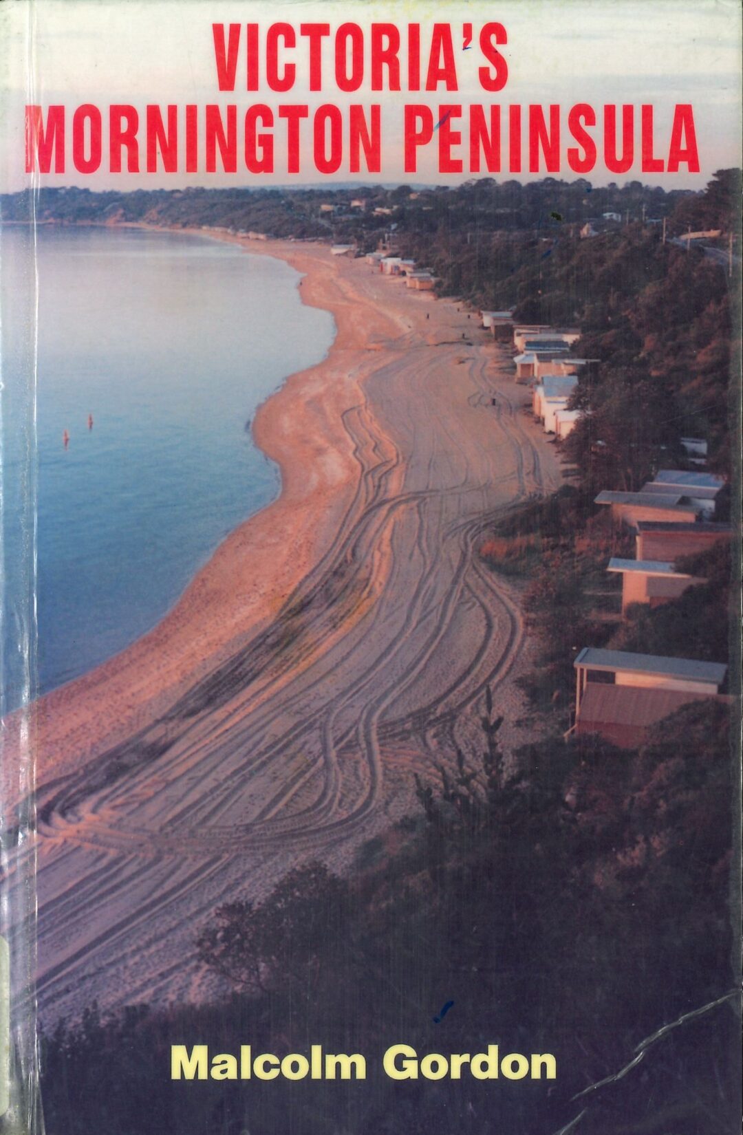 Victoria's Mornington Peninsula A Guide by Malcolm Gordon (SECOND HAND