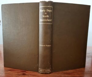 Early Days in North Queensland by Edward Palmer (Second Hand Book)