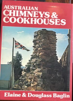 Australian Chimneys and Cookhouses by Elaine and Douglass Baglin SECOND HAND BOOK