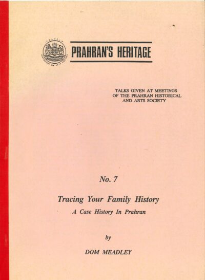 Prahran's Heritage No. 7, Tracing Your Family History: A Case History in Prahan by Dom Meadley (Second Hand Book)