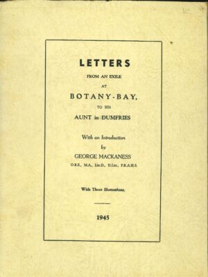 Letter from an Exile at Botany-Bay to his Aunt in Dumfries, introduction by George Mackaness (Second Hand Book)