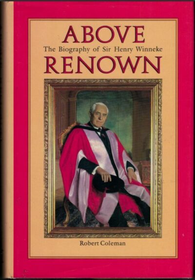 Above Renown: A Biography of Sir Henry Winneke by Robert Coleman (Second Hand Book)