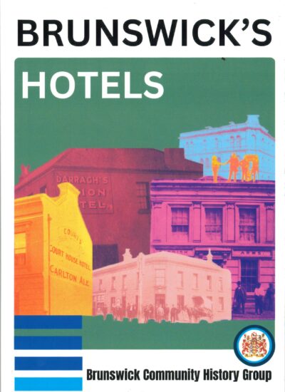 Brunswick's Hotels by Brunswick Community History Group