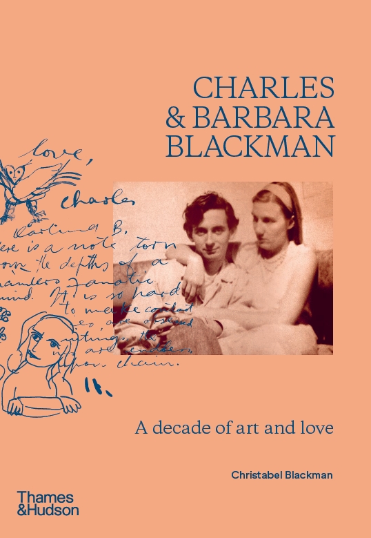 Charles and Barbara Blackman: A Decade of Art and Love by Christabel Blackman