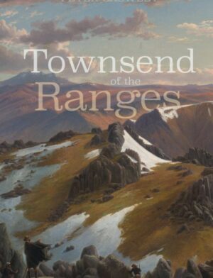 Townsend of the Ranges by Peter Crowley