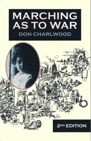 Marching as to War: 2nd Edition by Don Charlwood