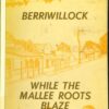 Berriwillock: While the Mallee Roots Blaze by Winifred M. Nixon (Second Hand Book) - Image 2