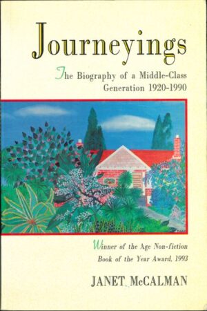 Journeyings: The Biography of a Middle-Class Generation 1920-1990 by Janet McCalman (Second Hand Book)