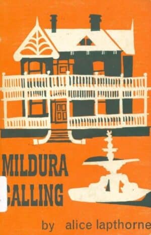 Mildura Calling by Alice Lapthorne (Secondhand Book)