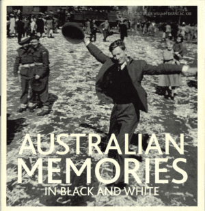 Australian Memories in Black and White, Foreword by Sir William Deane AC KBE (Second Hand Book)