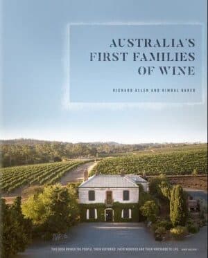 Australia's First Families of Wine by Richard Allen and Kimbal Baker