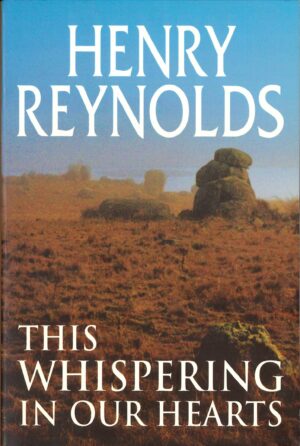 This Whispering in Our Hearts by Henry Reynolds (Second Hand Book)