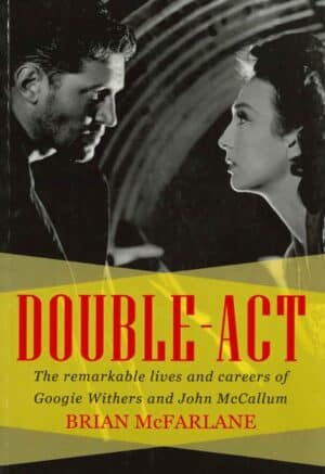 Double-Act: The remarkable lives and careers of Googie Withers and John McCallum by Brian McFarlane (Secondhand Book)