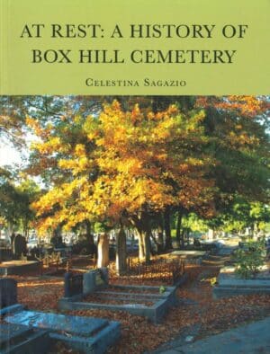 At Rest: A History of Box Hill Cemetery by Celestina Sagazio (Secondhand Book)