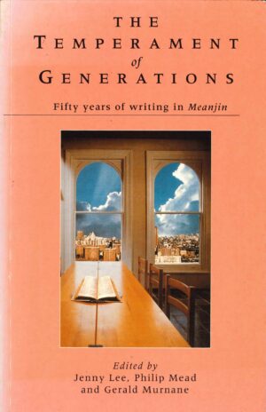 The Temperament Of Generations: Fifty years of writing in Meanjin Edited by Jenny Lee, Philip Mead and Gerald Murnane (Second Hand Book)
