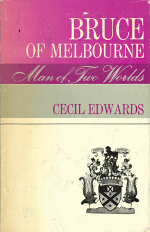 Bruce of Melbourne: Man of Two Worlds by Cecil Edwards (Secondhand Book)