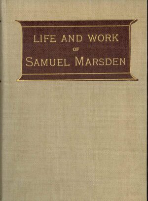Life and work of Samuel Marsden by The Rev. J. B. Marsden (Second hand book)