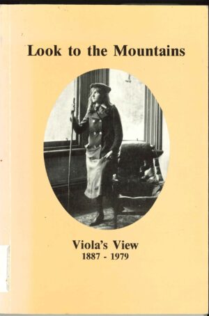Look to the mountains: Viola's view 1887 - 1979 edited by Catherine Good (Second hand book)