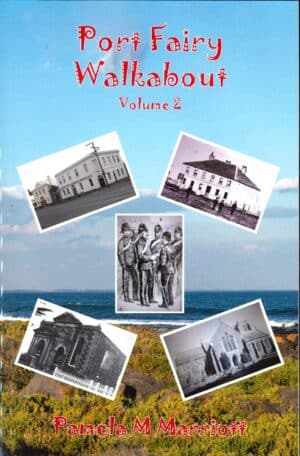 Port Fairy Walkabout: Volume 2 by Pamela M Marriott