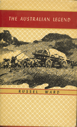 The Australian Legend by Russel Ward (Second Hand Book)