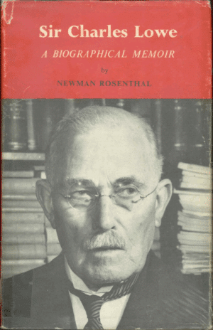 Sir Charles Lowe: A Biographical Memoir by Newman Rosenthal (Second Hand Book)