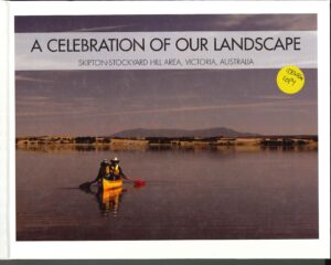 A celebration of our landscape: Skipton-Stockyard Hill area, Victoria, Australia created by Patricia Gabb (Second hand book)