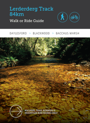 Lerderderg Track: Walk or Ride Guide, 84km from Daylesford to Bacchus March by Great Dividing Trail Association