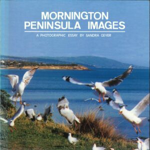 Mornington Peninsula images: A photographic essay by Sandra Geyer (Second hand book)
