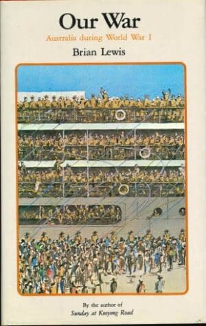 Our War: Australia during World War I by Brian Lewis (Second Hand Book)