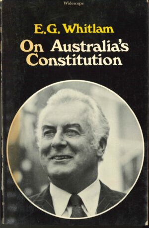 On Australia's constitution by E.G. Whitlam (Second hand book)