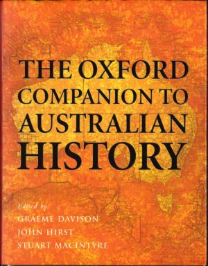 The Oxford companion to Australian history editted by Graeme Davison, John Hirst & Stuart Macintyre (Second hand book)