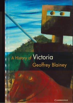 A History of Victoria by Geoffrey Blainey (Second Hand Book)