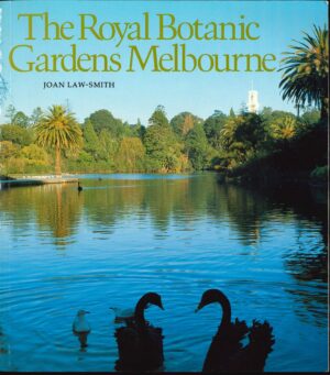 The Royal Botanic Gardens Melbourne by Joan Law-Smith (Secondhand Book)