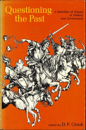 Questioning the Past: A Selection of Papers in History and Government edited by D.P. Cook (Secondhand Book)