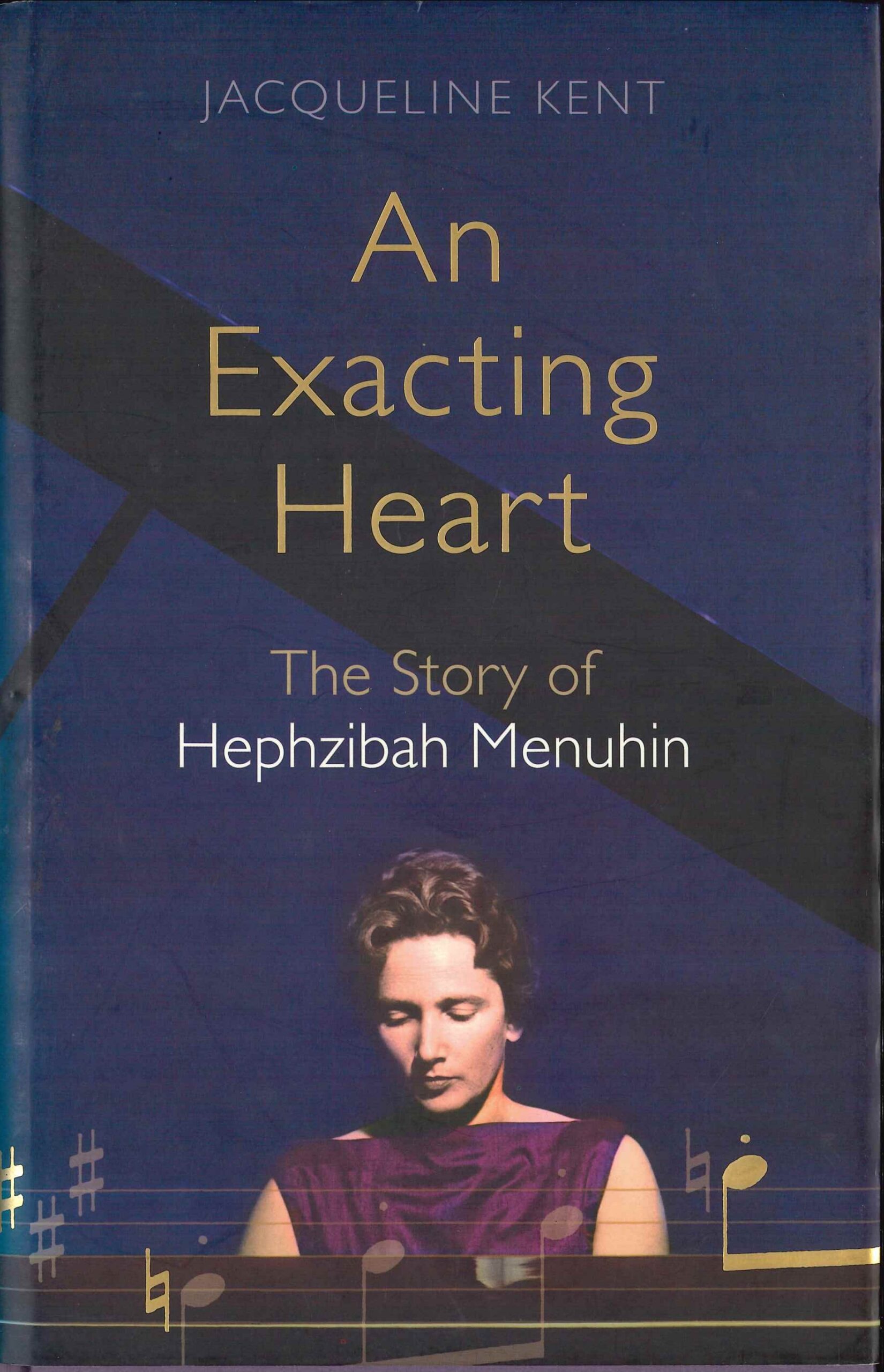 An Exacting Heart: The Story of Hephzibah Menuhin by Jacqueline Kent (Secondhand Book)