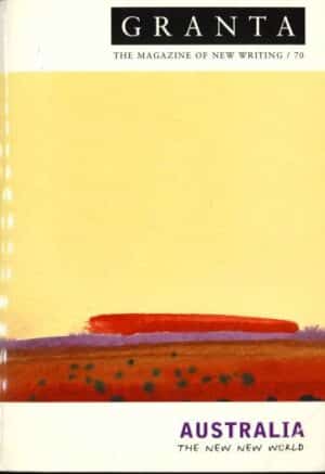 Australia: The New New World by GRANTA The Magazine of New Writing (Second Hand Book)