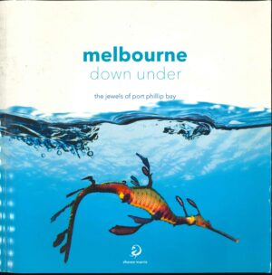 Melbourne Down Under: the jewels of Port Phillip Bay edited by Jason Clarke (Second Hand Book)