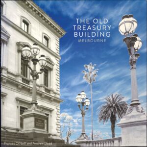 The Old Treasury Building Melbourne by Frances O'Neill and Andrew Dodd (Secondhand Book)