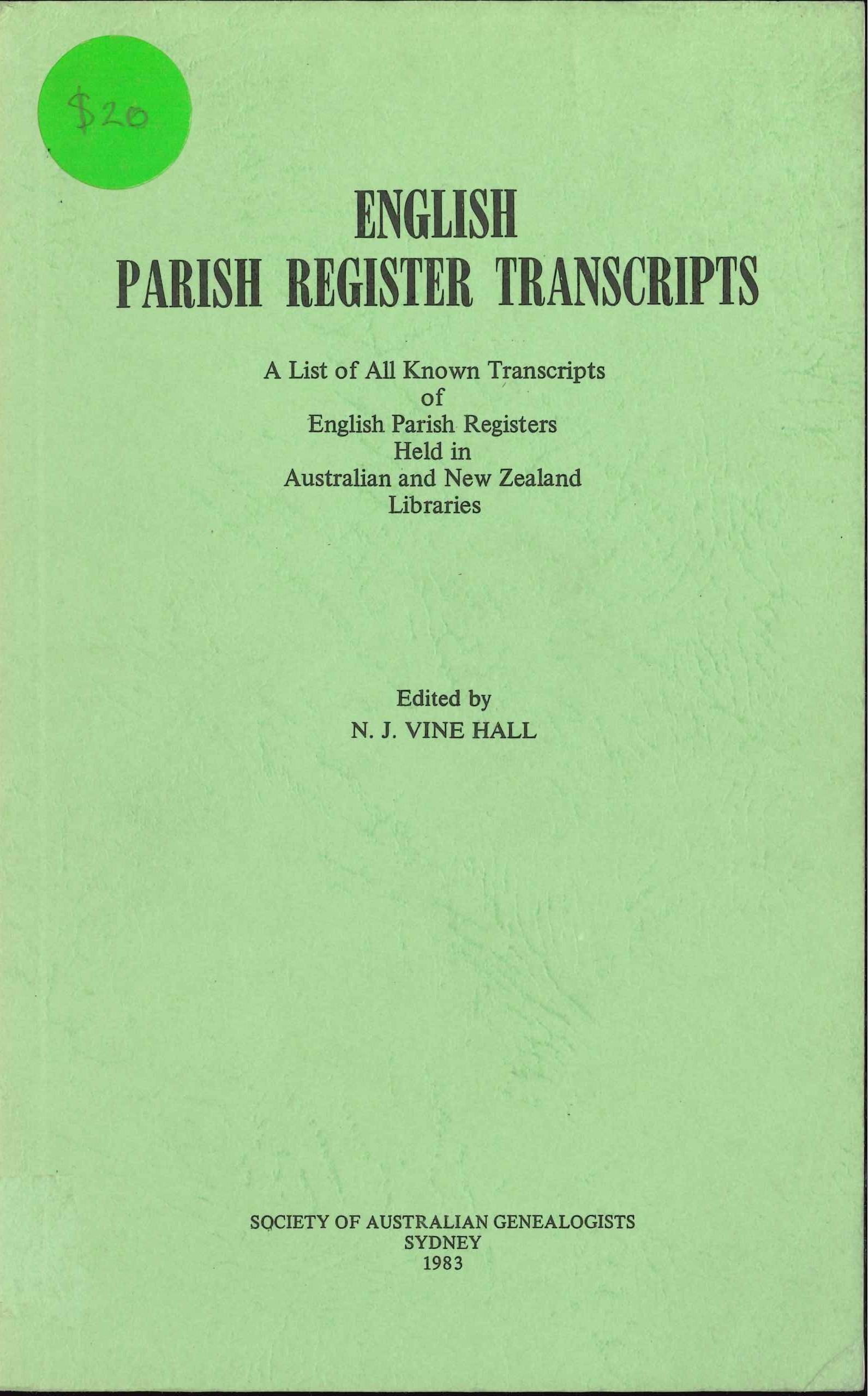 Englsih Parish Register Transcripts: A List of All Known Transcripts of English Parish Registers Held in Australian and New Zealand Libraries edited by N.J. Vine Hall (Secondhand Book)
