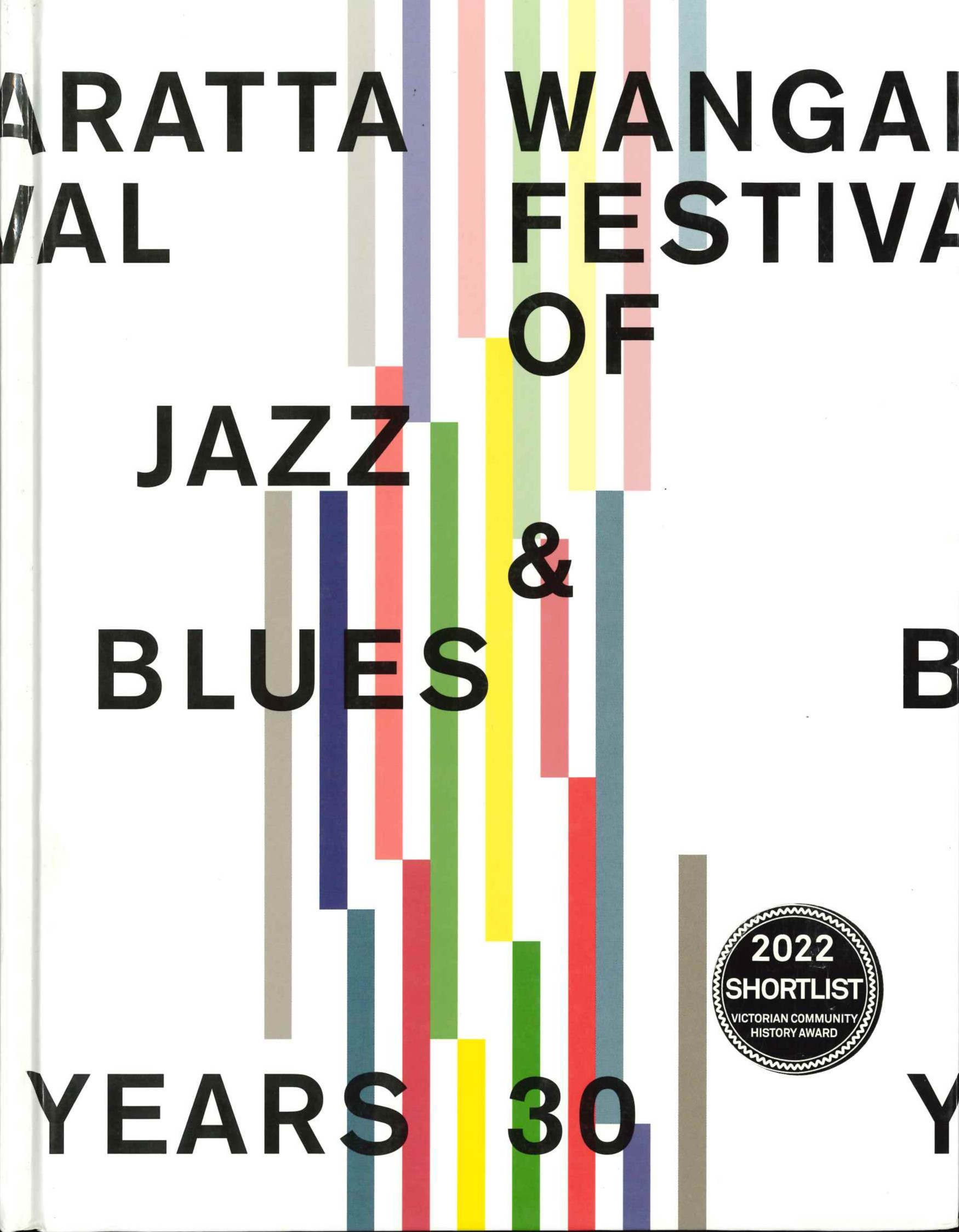 Wangaratta Festival of Jazz and Blues: 30 Years, 1990-2020 by Adrian Jackson and Andra Jackson