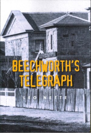 Beechworth's Telegraph by Leo Nette