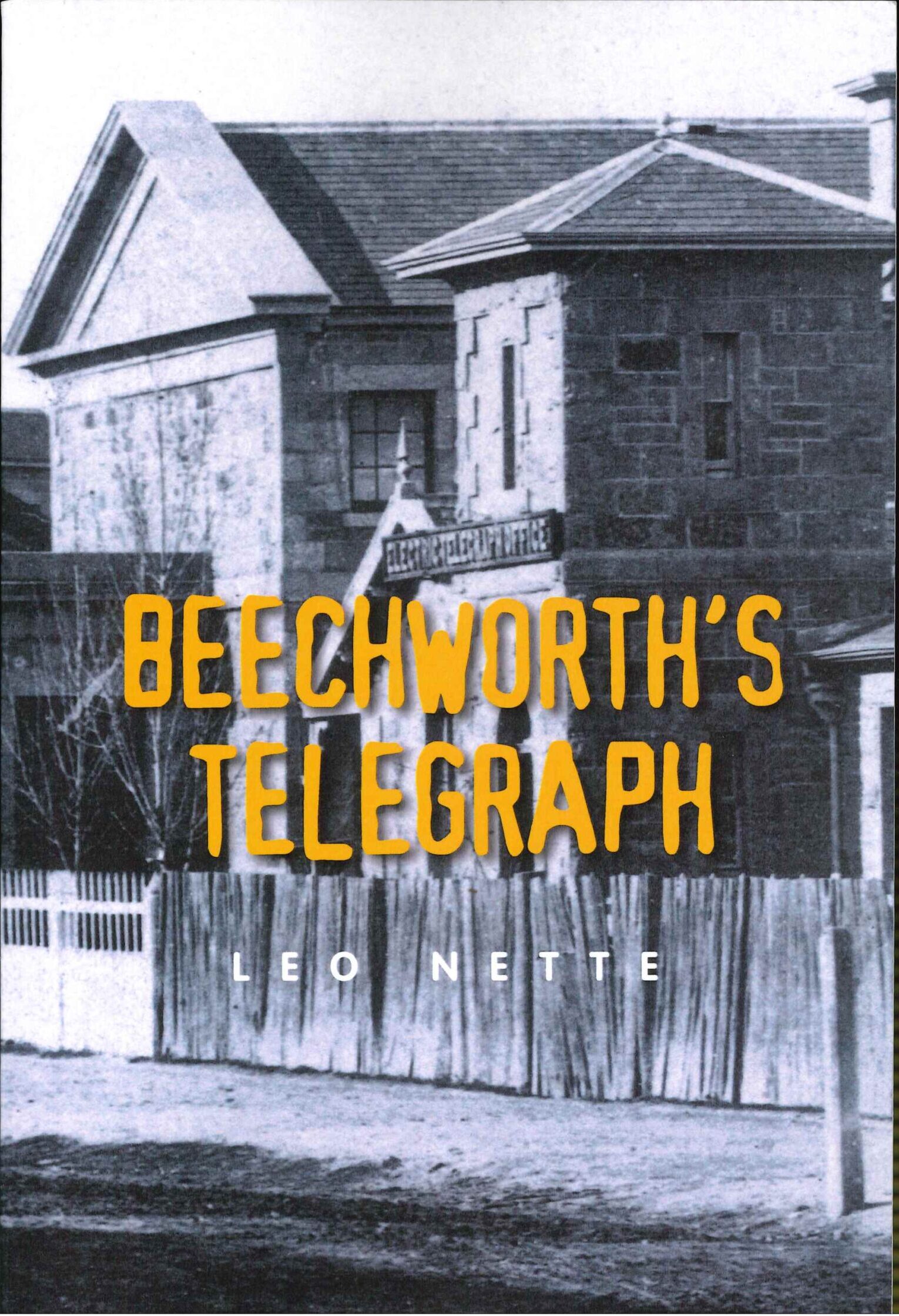 Beechworth's Telegraph by Leo Nette