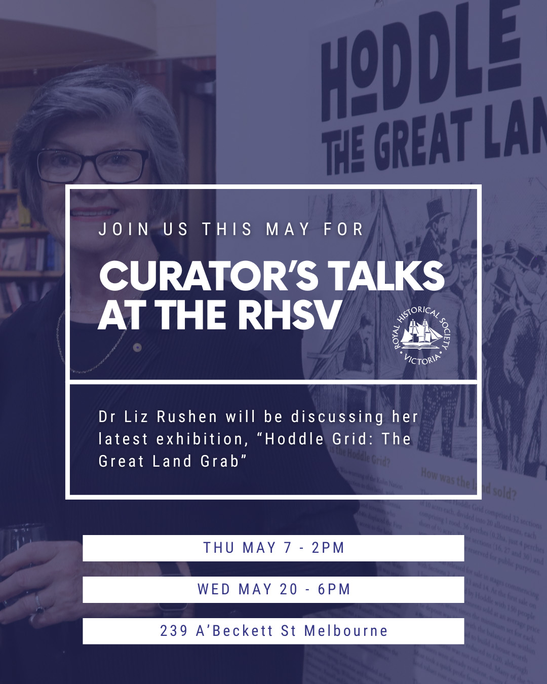 Photo of a woman with grey hair and glasses standing in front of an historical exhibition graphic. Text overlay reads, "Join us this May for Curator's Talks at the RHSV - May 7 or May 20"