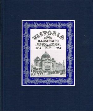 Victoria illustrated 1834 -1984 edited by Harold H Paynting & Malcolm Grant (Second hand book)